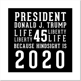 President Donald Trump Because Hindsight Is 2020 Posters and Art